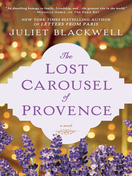 Title details for The Lost Carousel of Provence by Juliet Blackwell - Available